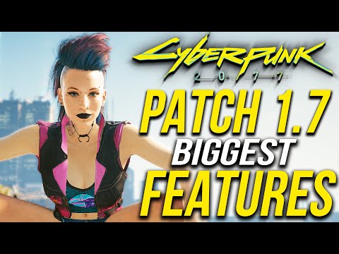 Cyberpunk 2077 Patch 1.7 - Biggest Features & Changes That Are Coming ...