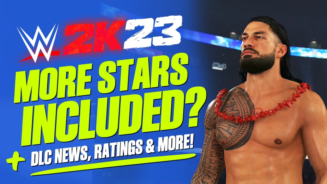 WWE 2K23: Additional Stars, DLC Update, Record Ratings, and Detailed ...