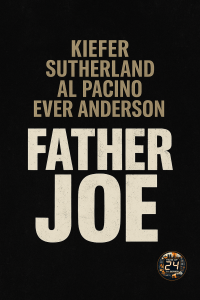Kiefer Sutherland, Al Pacino, and Ever Anderson Join Forces in Thriller Father Joe