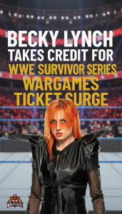 Becky Lynch Takes Credit For WWE Survivor Series WarGames Ticket Surge