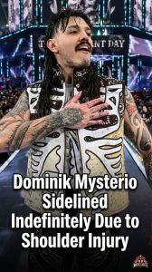 Dominik Mysterio Sidelined Indefinitely Due to Shoulder Injury