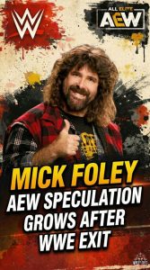 Mick Foley AEW Speculation Grows After WWE Exit