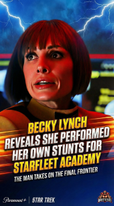 Becky Lynch Reveals She Performed Her Own Stunts for Starfleet Academy