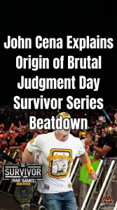 John Cena Explains Origin of Brutal Judgment Day Survivor Series Beatdown