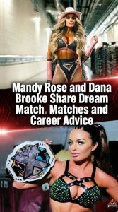 Mandy Rose and Dana Brooke Share Dream Matches and Career Advice