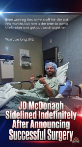 JD McDonagh Sidelined Indefinitely After Announcing Successful Surgery