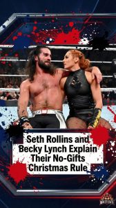 Seth Rollins and Becky Lynch Explain Their No-Gifts Christmas Rule