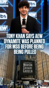 Tony Khan Says AEW Dynamite Was Planned for MSG Before Being Pulled