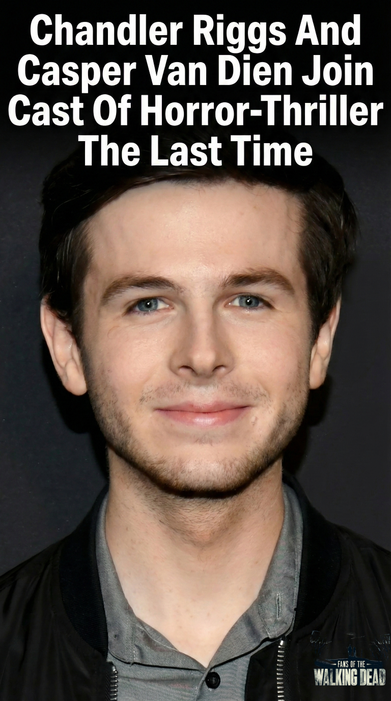 Chandler Riggs And Casper Van Dien Join Cast Of Horror-Thriller The Last Time