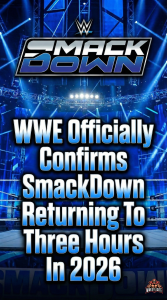 WWE Officially Confirms SmackDown Returning To Three Hours In 2026