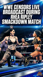 WWE Censors Live Broadcast During Rhea Ripley SmackDown Match