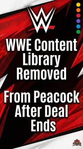 WWE Content Library Removed From Peacock After Deal Ends
