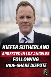 Kiefer Sutherland Arrested in Los Angeles Following Ride-Share Dispute