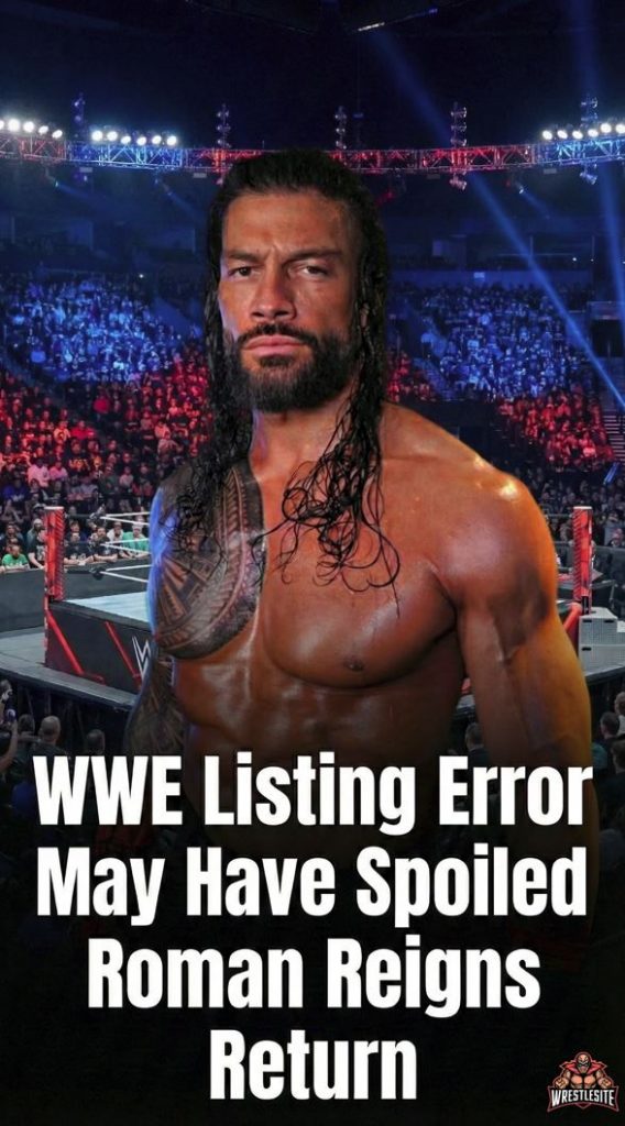 WWE Listing Error May Have Spoiled Roman Reigns Return