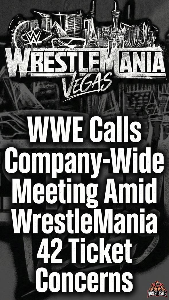 WWE Calls Company-Wide Meeting Amid WrestleMania 42 Ticket Concerns
