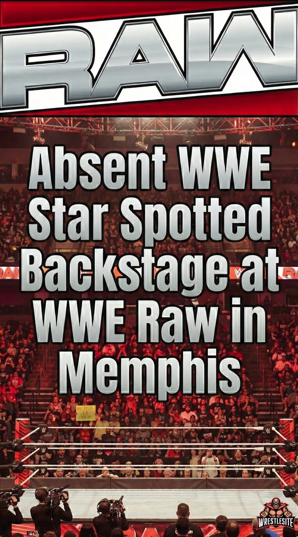 Absent WWE Star Spotted Backstage at WWE Raw in Memphis