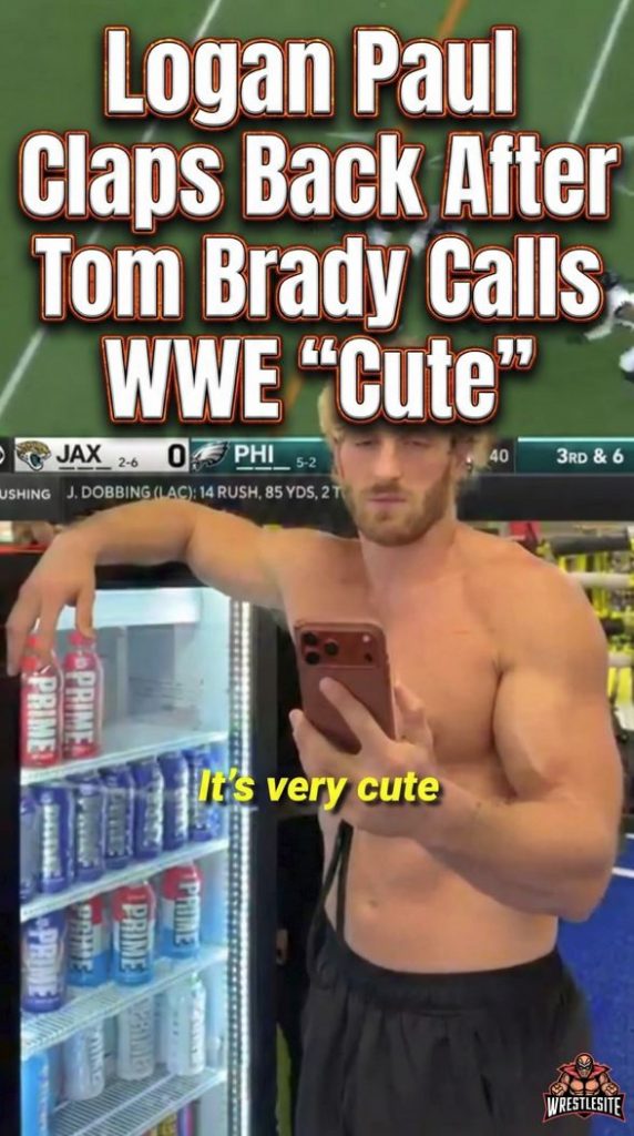 Logan Paul Claps Back After Tom Brady Calls WWE “Cute”