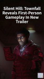 Silent Hill: Townfall Reveals First-Person Gameplay In New Trailer