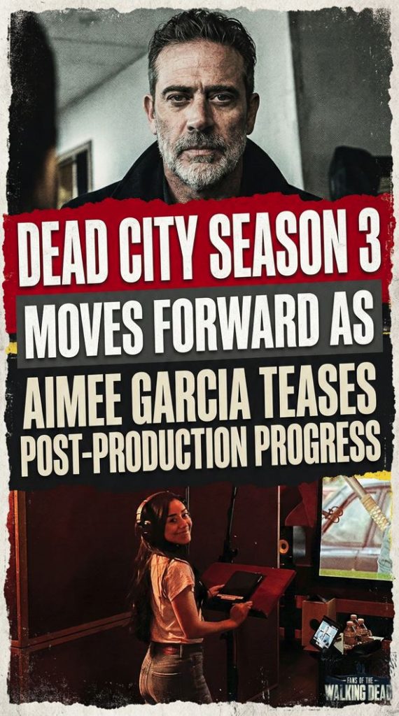 Dead City Season 3 Moves Forward as Aimee Garcia Teases Post-Production Progress