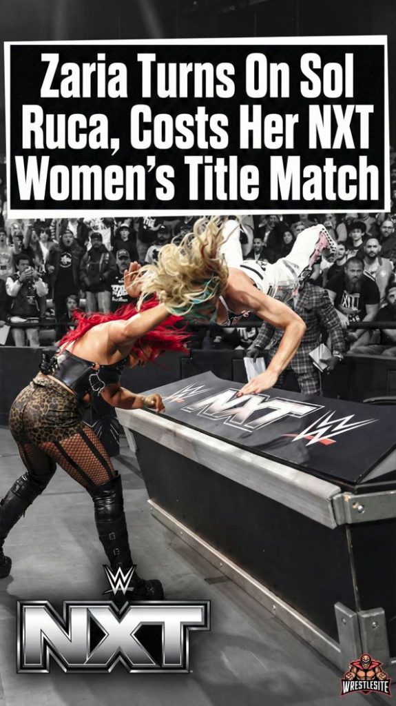 Zaria Turns On Sol Ruca, Costs Her NXT Women’s Title Match