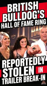 British Bulldog’s Hall of Fame Ring Reportedly Stolen in Trailer Break-In