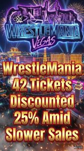 WrestleMania 42 Tickets Discounted 25% Amid Slower Sales