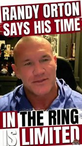 Randy Orton Says His Time in the Ring Is Limited