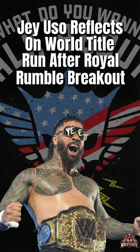 Jey Uso Reflects On World Title Run After Royal Rumble Breakout