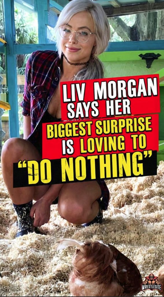 Liv Morgan Says Her Biggest Surprise Is Loving to “Do Nothing”