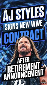 AJ Styles Signs New WWE Contract After Retirement Announcement