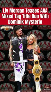 Liv Morgan Teases AAA Mixed Tag Title Run With Dominik Mysterio
