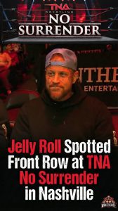 Jelly Roll Spotted Front Row at TNA No Surrender in Nashville