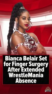Bianca Belair Set for Finger Surgery After Extended WrestleMania Absence