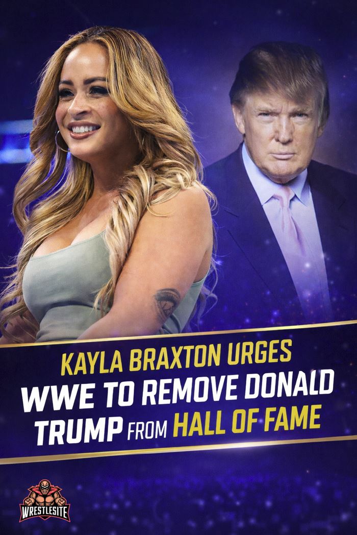 Kayla Braxton Urges WWE to Remove Donald Trump from Hall of Fame
