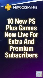10 New PS Plus Games Now Live For Extra And Premium Subscribers