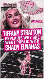 Tiffany Stratton Explains Why She Went Public With Shady Elnahas
