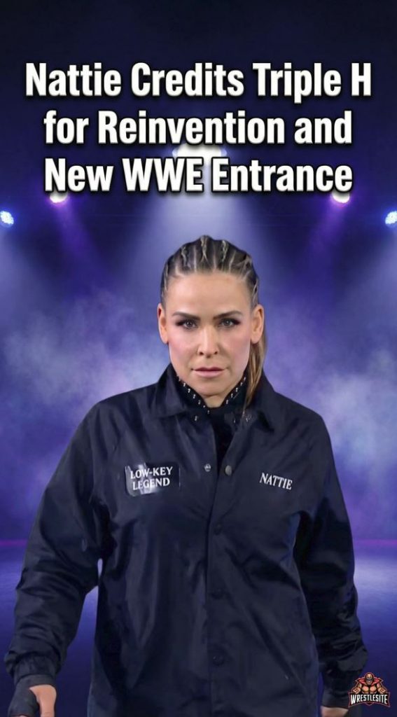 Nattie Credits Triple H for Reinvention and New WWE Entrance