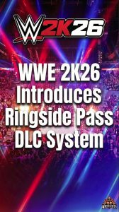 WWE 2K26 Introduces Ringside Pass DLC System