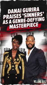 Danai Gurira Praises ‘Sinners’ as a Genre-Defying Masterpiece