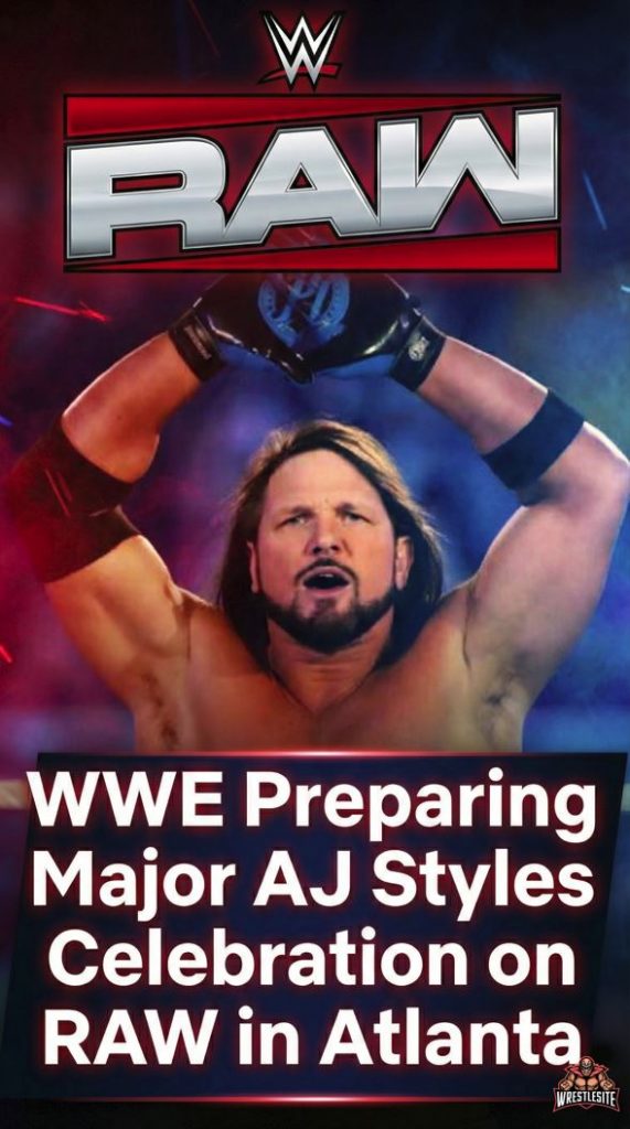 WWE Preparing Major AJ Styles Celebration on RAW in Atlanta