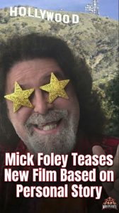Mick Foley Teases New Film Based on Personal Story