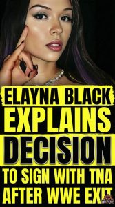 Elayna Black Explains Decision to Sign With TNA After WWE Exit