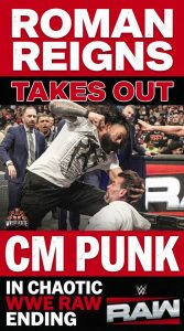 Roman Reigns Takes Out CM Punk in Chaotic WWE Raw Ending