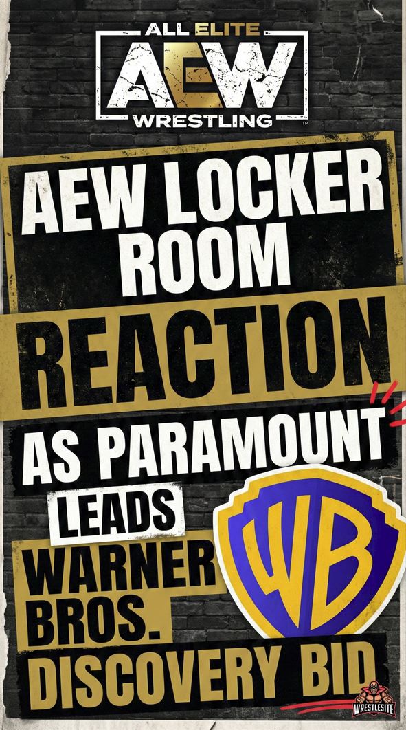 AEW Locker Room Reaction As Paramount Leads Warner Bros. Discovery Bid