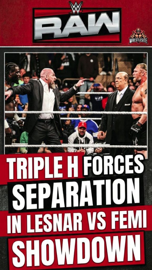 Triple H Forces Separation in Lesnar vs Femi Showdown