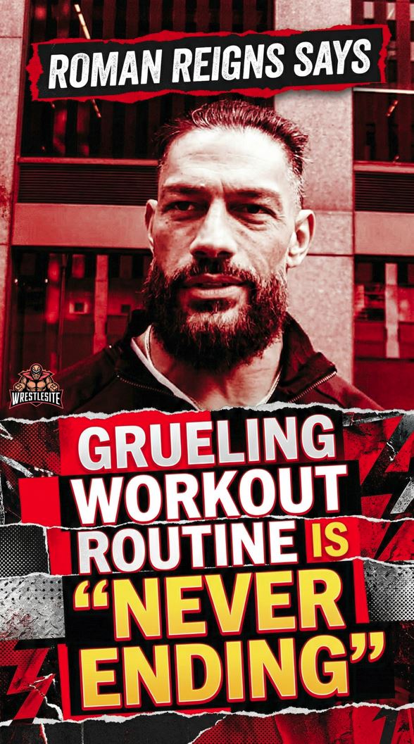 Roman Reigns Says Grueling Workout Routine Is “Never Ending”