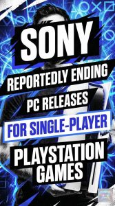 Sony Reportedly Ending PC Releases for Single-Player PlayStation Games