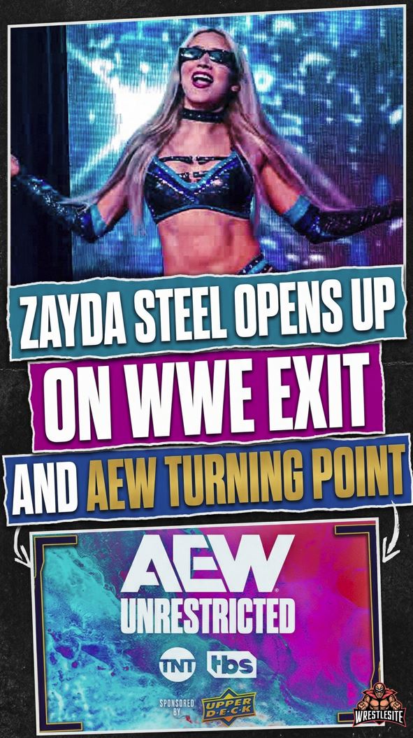 Zayda Steel Opens Up on WWE Exit and AEW Turning Point