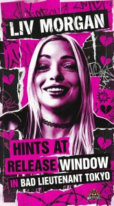 Liv Morgan Hints at Release Window and Role in Bad Lieutenant Tokyo