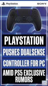 PlayStation Pushes DualSense Controller for PC Amid PS5 Exclusive Rumors